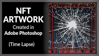 NFT Artwork | Time Lapse | Adobe Photoshop