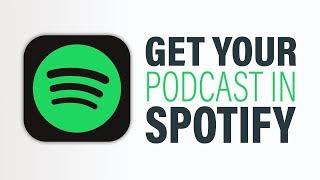 How to Get Your Podcast on Spotify [Full Tutorial]