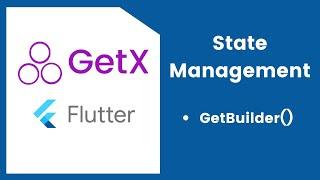 GetBuilder | GetX Simple State Manager | Flutter