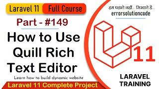 Laravel 11 Full Course | #149 How to Use Quill Rich Text Editor in Laravel 11