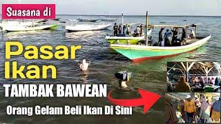 Suasana Di Pasar Tambak - Pasar Ikan Pulau Bawean Jawa Timur