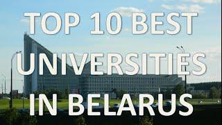 Top 10 Best Universities In Belarus/Top 10 Universidades De Bielorrusia