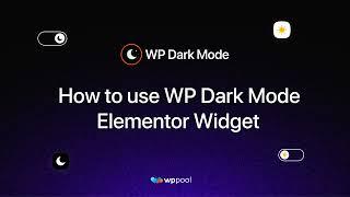 How to Use WP Dark Mode Elementor Widget