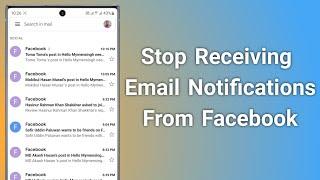 How to Stop Receiving Email Notifications From Facebook