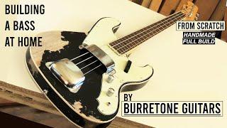 Building A Custom  Bass By Burretone Guitars