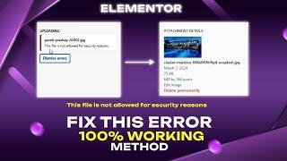 This file not allowed for security reason | File not upload in Elementor Error |  Mzsh