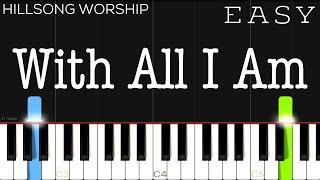 Hillsong Worship - With All I Am | EASY Piano Tutorial