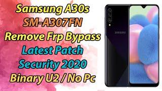 Samsung A30s (SM-A307FN) Remove Frp Bypass Latest Patch Security 2020 Binary U2 / Without Pc