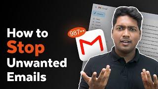 How to Stop Unwanted Emails | Unsubscribe Emails in Gmail