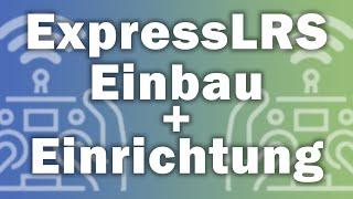 ExpressLRS Empfänger einlöten + Software einrichten!