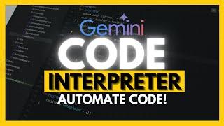 Gemini Code Interpreter: Handle Code Tasks Autonomously!