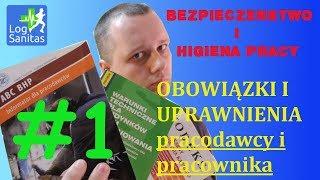 Obowiązki i uprawnienia pracodawcy i pracownika - Odcinek 1 BHP - LogSanitas