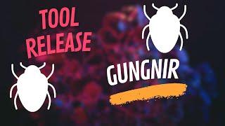 Tool Release! Introducing Gungnir