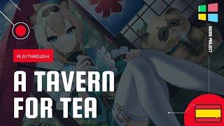 [PC] A Tavern For Tea [FULL] [PLAYTHROUGH] [ESPAÑOL] [ACTUALIZADO]