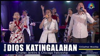 AKONG DIOS KATINGALAHAN | Charles Jenkins | My GOD is Awesome |  TOGether Worship