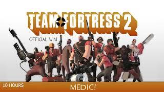 Team Fortress 2 Soundtrack - MEDIC! (10 Hours)