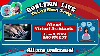 𝗔𝗜 𝗮𝗻𝗱 𝗩𝗶𝗿𝘁𝘂𝗮𝗹 𝗔𝘀𝘀𝗶𝘀𝘁𝗮𝗻𝘁𝘀 | Ep.656 RobLynn June 9, 2024 Beta Test 2 Live Stream - OCONNECT @ 8PM