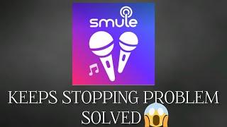 Solve "Smule" Keeps Stopping problem || SR27SOLUTIONS
