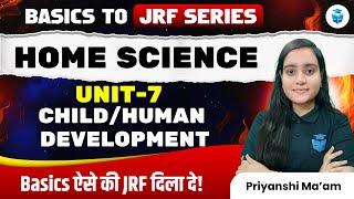 UGC NET Home Science 2025 | Unit 7 Child & Human Development by Priyanshi Mam | JRFAdda