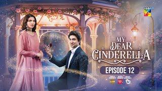 My Dear Cinderella - Ep 12 - 13 Mar 25 - [ Zara Peerzada & Khaqan S ] - Sunsilk, Walls & Surf Excel