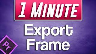 How to Save Frame as Image In Premiere Pro | Export Frame Tutorial