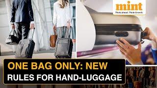 ‘One Bag, Less Than 7 KG’, What is The New Rule For Cabin Luggage In India | Watch