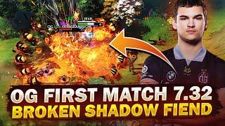 OG FIRST PRO MATCH IN 7.32 - NEW IMBA Shadow Fiend