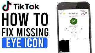 How to Fix Tiktok Missing Eye Icon (Problem Solved)