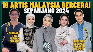 18 Artis Malaysia Bercerai Sepanjang Tahun 2024 (Part 1)