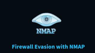 Firewall and IDS Evasion with NMAP | Practical Scenario