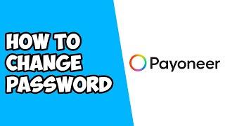 How To Change Password on Payoneer