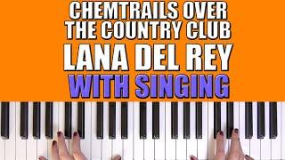 HOW TO PLAY: CHEMTRAILS OVER THE COUNTRY CLUB - LANA DEL REY