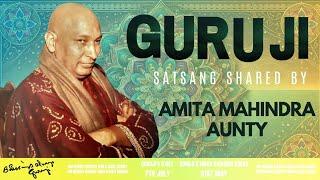 Guruji Satsang | Shared By Amita Mahindra Aunty | Guruji Time Sangat | Satsang - 82