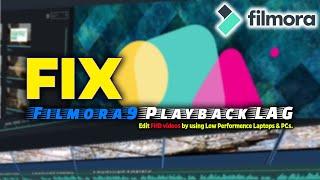 Fix FIlmora9 Playback Problems | Edit FHD video in Low Power Laptops & PCs | Filmora Proxy Settings