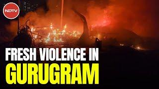 Gurugram Violence | Shop, Shanties Near Housing Complex Set On Fire In Fresh Violence In Gurugram