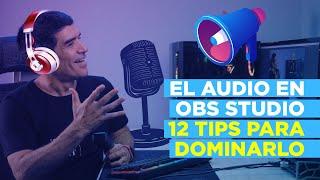 ¿EL AUDIO te vuelve loco? ► OBS Studio 12 tips para romperla