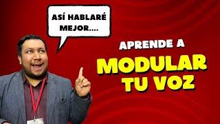 ¿Cómo MODULAR la VOZ al HABLAR? - Aprende a hablar mejor