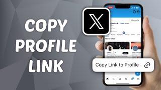 How to Copy Profile Link on X (Twitter) - Quick and Easy Guide!