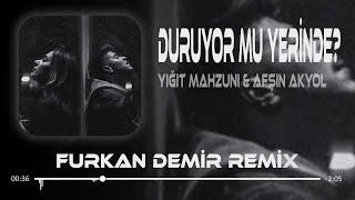 Yiğit Mahzuni & Afşin - Duruyor Mu Yerinde? ( Furkan Demir Remix )