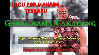 Lagu manado terbaru terpopuler 2021 II Gatal sama cakalang III Vocal Bobby Tiwa