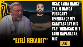 OCAK AYINA HANGİ TAKIM DAMGA VURACAK? FENERBAHÇE Mİ? GALATASARAY MI?YAPI YIKILACAK MI? #fenerbahçe