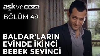 Baldar'ların Evinde İkinci Bebek Sevinci | Aşk ve Ceza 49. Bölüm