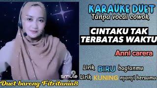 CINTAKU TAK TERBATAS WAKTU| KARAUKE DUET SMULE|FITRITANIA8