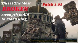 This Is The BEST Strength Build In Elden Ring - Patch 1.08