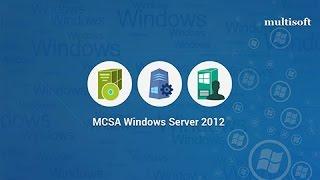 MCSA Windows Server 2012 Online Cirtification Training | Multisoft Virtual Academy