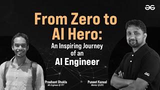 From Zero to AI Hero | An Inspiring Journey of an AI Engineer