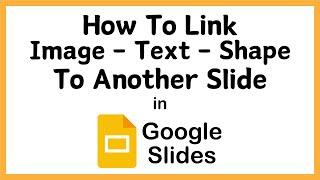 How To Link Slides Using Text, Images, Or Shapes  In Google Slides *2024