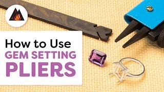 How To Use Gem Setting Pliers