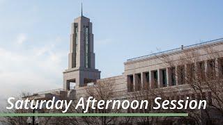 Saturday Afternoon Session | April 2023 General Conference