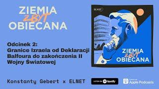 Ziemia Zbyt Obiecana Odcinek 2: Granice Izraela od Deklaracji Balfoura do końca II Wojny Światowej